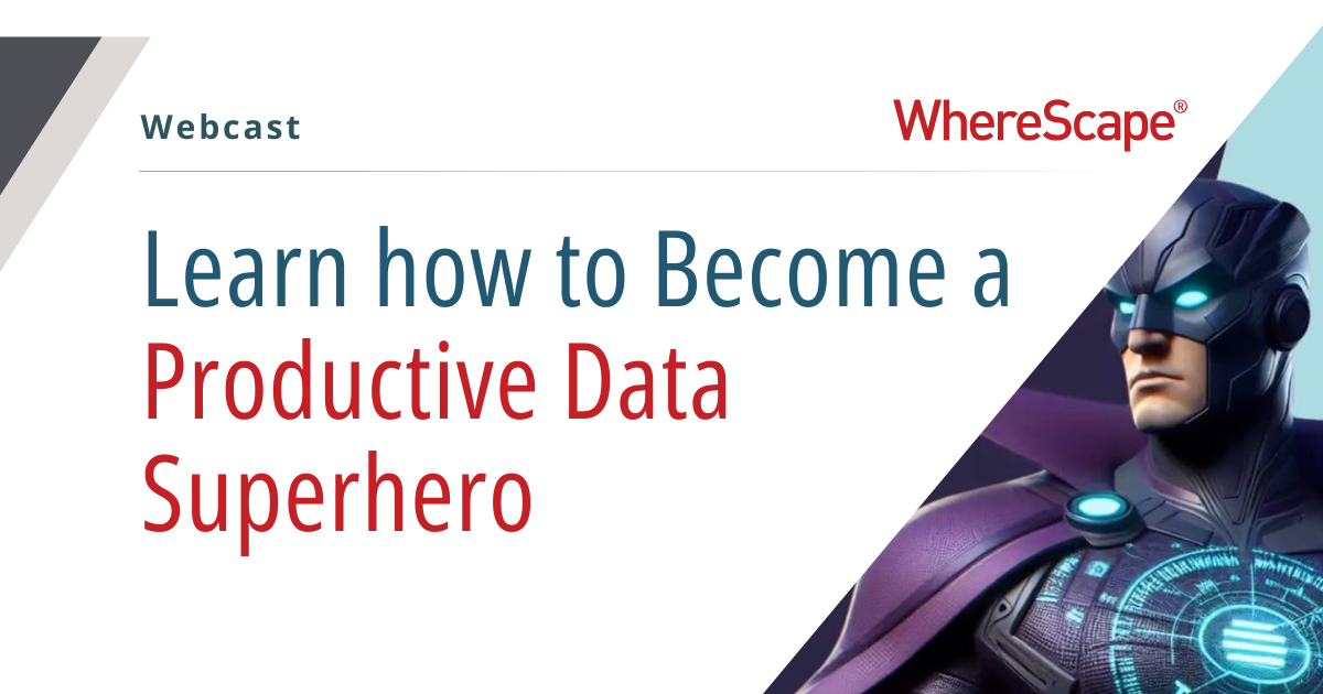 Webcast: Learn How to Become a Productive Data Superhero!