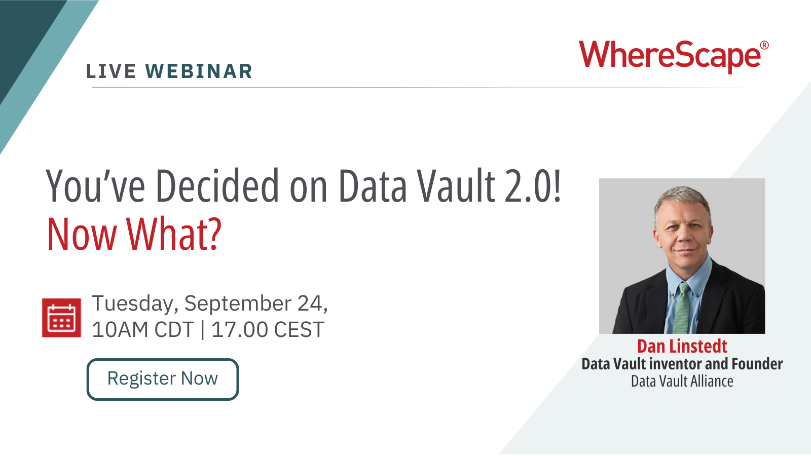 Webinar – Dan Linstedt – You’ve Decided on Data Vault 2.0!  Now What?