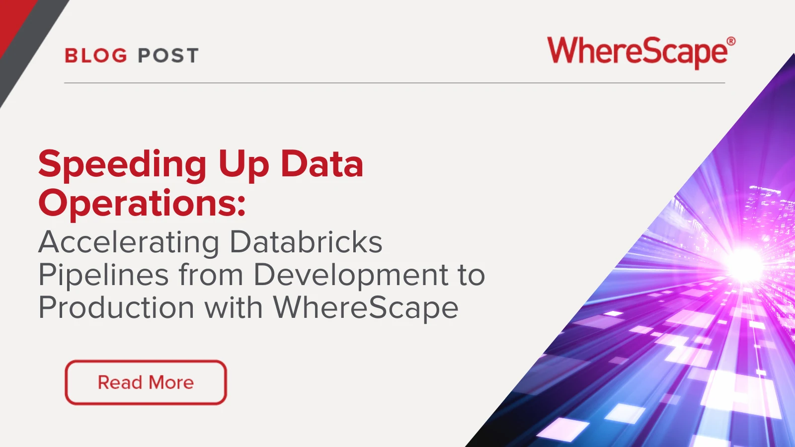 Blog title card for "Speeding Up Data Operations: Accelerating Databricks Pipelines from Development to Production with WhereScape"